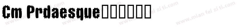 Cm Prdaesque字体转换